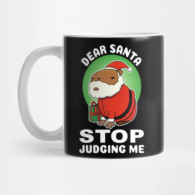 Dear Santa stop judging me Capybara Christmas by capydays